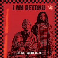 Purchase I Am - Beyond (Feat. Isaiah Collier & Michael Shekwoaga Ode)