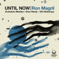 Buy Ron Magril - Until Now (Feat. Avshalom Meidan, Oren Hardy & Ofri Nehemya) Mp3 Download