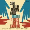 Buy Sam Dillon Andrew Gould Quartet - It Takes One To Know One Mp3 Download