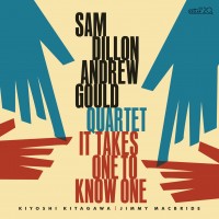 Purchase Sam Dillon Andrew Gould Quartet - It Takes One To Know One