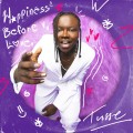 Buy Tusse - Happiness Before Love (CDS) Mp3 Download