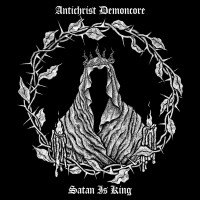 Purchase Antichrist Demoncore - Satan Is King