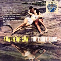 Purchase The Three Suns - Fun In The Sun (Vinyl)