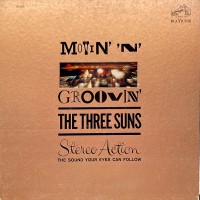 Purchase The Three Suns - Movin' 'N' Groovin' (Vinyl)