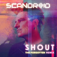 Purchase Scandroid - Shout (The Forgotten Remix) (CDS)