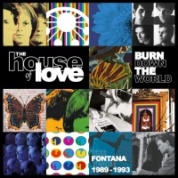 Purchase The House Of Love - Burn Down The World - The Fontana Years 1989-1993 CD2
