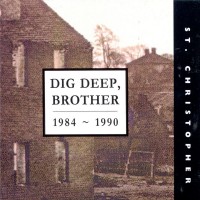 Purchase St. Christopher - Dig Deep, Brother 1984-1990