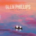 Buy Glen Phillips - There Is So Much Here Mp3 Download