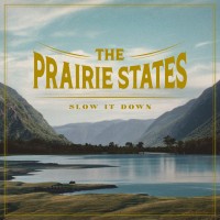 Purchase The Prairie States - Slow It Down (CDS)