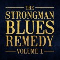 Buy The Strongman Blues Remedy - The Strongman Blues Remedy Vol. 1 (With Steve Strongman) Mp3 Download