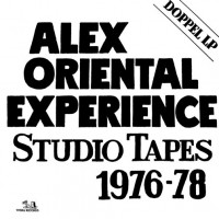 Purchase Alex Oriental Experience - Studio Tapes 1976-1978
