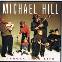 Purchase Michael Hill's Blues Mob - Larger Than Life