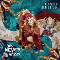 Purchase Candy Dulfer - We Never Stop (Feat. Nile Rodgers) (CDS)