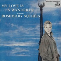 Purchase Rosemary Squires - My Love Is A Wanderer (Vinyl)