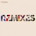 Buy Ituana - The Remixes Mp3 Download