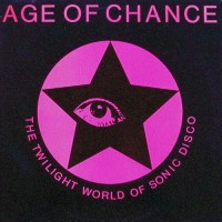 Purchase Age of Chance - The Twilight World Of Sonic Disco (EP) (Vinyl)