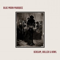 Purchase Blue Moon Marquee - Scream, Holler & Howl