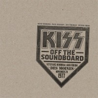 Purchase Kiss - Kiss Off The Soundboard: Live In Des Moines (Live In Veterans Memorial Auditorium, Des Moines, 1977)