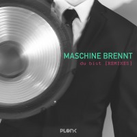 Purchase Maschine Brennt - Du Bist (Remixes) (EP)