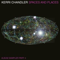 Purchase Kerri Chandler - Spaces And Places Album Sampler 4