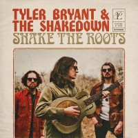 Purchase Tyler Bryant & The Shakedown - Shake The Roots