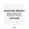 Buy Maschine Brennt - Bionic (Remixed) (EP) Mp3 Download