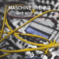 Purchase Maschine Brennt - Live And Well (CDS)