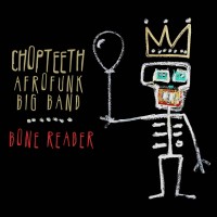 Purchase Chopteeth Afrofunk Big Band - Bone Reader