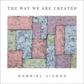 Buy Gabriel Vicéns - The Way We Are Created Mp3 Download