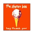 Buy The Stereo Bus - Hey Thank You (CDS) Mp3 Download