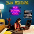 Buy Wild America - Old School Cool Mp3 Download