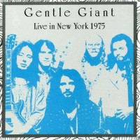 Purchase Gentle Giant - Live In New York 1975