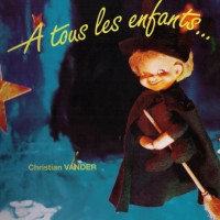 Purchase Christian Vander - A Tous Les Enfants