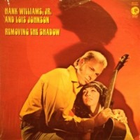 Purchase Hank Williams Jr. - Removing The Shadow (With Lois Johnson) (Vinyl)