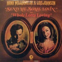 Purchase Hank Williams Jr. - Send Me Some Lovin' (With Lois Johnson) (Vinyl)