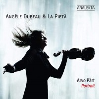 Purchase Angèle Dubeau & La Pietà - Arvo Pärt, Portrait