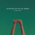 Buy I Am Waiting For You Last Summer - In Eternal Lines Mp3 Download