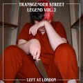 Buy Left At London - Transgender Street Legend Vol. 2 (EP) Mp3 Download