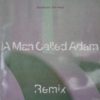 Purchase A Man Called Adam - Barefoot In The Head (Remix) (CDS)