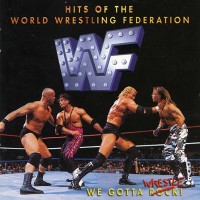 Purchase VA - W.W.F.: Hits Of The World Wrestling Federation - We Gotta Wrestle