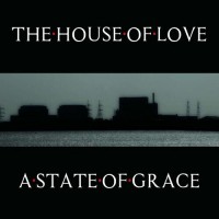 Purchase The House Of Love - A State Of Grace