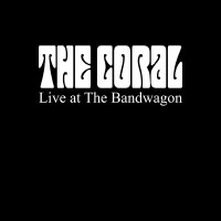 Purchase The Coral - Live At The Bandwagon