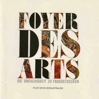 Purchase Foyer Des Arts - Die Unfähigkeit Zu Frühstücken (Vinyl)