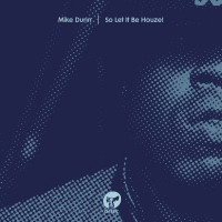 Purchase Mike Dunn - So Let It Be Houze! (EP)