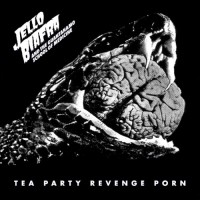 Purchase Jello Biafra And The Guantanamo School Of Medicine - Tea Party Revenge Porn