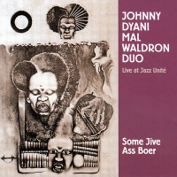 Purchase Johnny Dyani - Some Jive Ass Boer ''live At Jazz Unit​é'' (With Mal Waldron Duo)