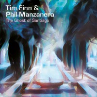 Purchase Tim Finn & Phil Manzanera - The Ghost Of Santiago
