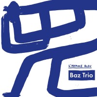 Purchase Baz Trio - L'homme Bleu