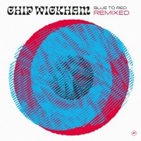 Purchase Chip Wickham - Blue To Red (Remixed)