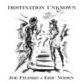 Buy Joe Filisko & Eric Noden - Destination Unknown Mp3 Download